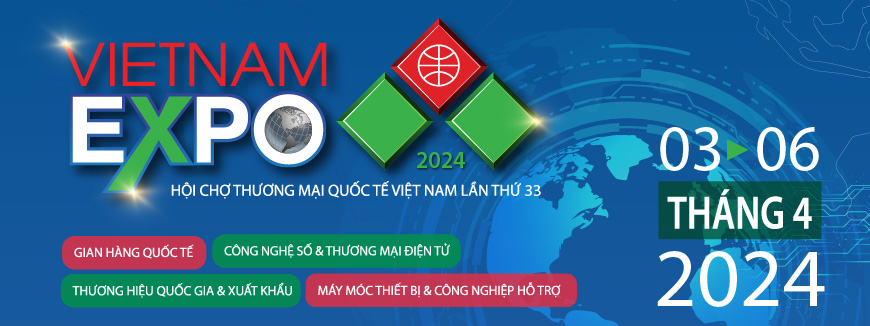 Mời tham gia Hội chợ thương mại quốc tế Việt Nam lần thứ 33 (VIETNAM EXPO 2024)